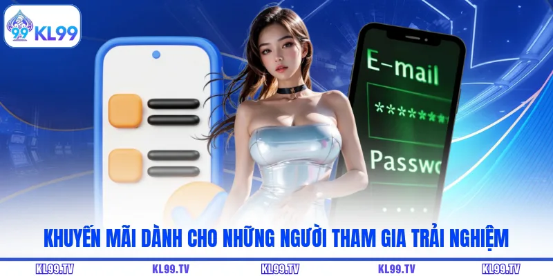 Khuyến mãi dành cho những người tham gia trải nghiệm